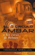 EL CIRCULO AMBAR Y LAS CARAS DE BELMEZ de MIRALLES, FRANCESC 