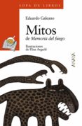 MITOS DE MEMORIA DEL FUEGO de GALEANO, EDUARDO 