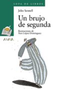 UN BRUJO DE SEGUNDA de SENNELL, JOLES 