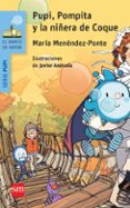 PUPI, POMPITA Y LA NIERA DE COQUE de MENENDEZ-PONTE, MARIA 