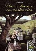 UNA COLMENA EN CONSTRUCCION de DURAN, LUIS 