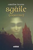 SGAILE (ESPECTRO) de LOZANO, CAROLINA 