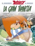 ASTERIX 22: LA GRAN TRAVESIA de GOSCINNY, RENE 