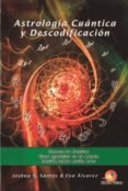 ASTROLOGIA CUANTICA Y DESCODIFICACION de SANTOS, JOSHUA S.  ALVAREZ, EVA 