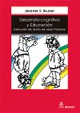 DESARROLLO COGNITIVO Y EDUCACION (1 ED.) de BRUNER, JEROME 