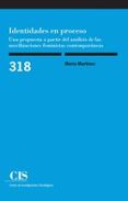 IDENTIDADES EN PROCESO: UNA PROPUESTA A PARTIR DEL ANALISIS DE LAS MOVILIZACIONES FEMINISTAS CONTEMPORANEAS de MARTINEZ, MARIA 