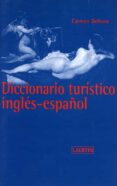 DICCIONARIO TURISTICO INGLES-ESPAOL di DELTORO, CARMEN 