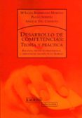 DESARROLLO DE COMPETENCIAS. TEORIA Y PRACTICA: BALANCE, PROYECTO PROFESIONAL Y APRENDIZAJE BASADO EN EL TRABAJO di VV.AA