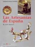 LAS ARTESANIAS DE ESPAA: ZONA ORIENTAL: CATALUA, BALEARES, PAIS VALENCIANO, MURCIA de GONZALEZ-HONTORIA, GUADALUPE 