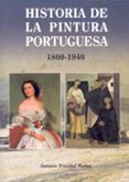 HISTORIA DE LA PINTURA PORTUGUESA, 1800-1940 di TRINIDAD MUOZ, ANTONIO 