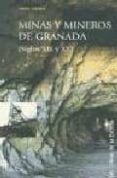 MINAS Y MINEROS DE GRANADA (SIGLOS XIX Y XX) di COHEN, ARON 