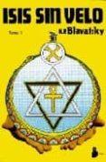 ISIS SIN VELO (VOL. I) de BLAVATSKY, HELENA PETROVNA 