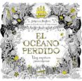 EL OCEANO PERDIDO: UNA AVENTURA PARA COLOREAR de BASFORD, JOHANNA 