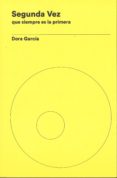 SEGUNDA VEZ: QUE SIEMPRE ES LA PRIMERA de GARCIA, DORA 
