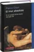 EL MAL ABSOLUTO: EN EL CORAZON DE LA NOVELA DEL SIGLO XIX de CITATI, PIETRO 