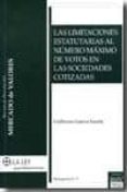 LAS LIMITACIONES ESTATUTARIAS AL NUMERO MAXIMO DE VOTOS EN LAS SO CIEDADES COTIZADAS de GUERRA MARTIN, GUILLERMO 