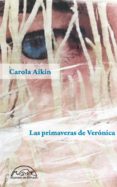 LAS PRIMAVERAS DE VERNICA di AIKIN, CAROLA 