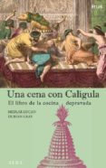 UNA CENA CON CALIGULA de LUCAN, MEDLAR  GRAY, DURIAN 