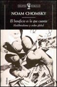 EL BENEFICIO ES LO QUE CUENTA: NEOLIBERALISMO Y ORDEN GLOBAL de CHOMSKY, NOAM 