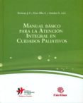 MANUAL BASICO PARA LA ATENCION INTEGRAL EN CUIDADOS PALIATIVOS di VV.AA. 