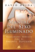 MANUAL DEL SEXO ILUMINADO: HABILIDADES SEXUALES PARA EL AMANTE SUPERIOR de DEIDA, DAVID 