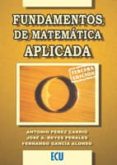 FUNDAMENTOS DE MATEMATICA APLICADA (3 ED) di PEREZ CARRIO, ANTONIO 