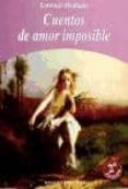 CUENTOS DE AMOR IMPOSIBLE (2 ED.) di VV.AA