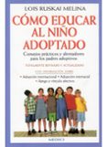 COMO EDUCAR AL NIO ADOPTADO di MELINA, LOIS RUSKAI 