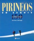 PIRINEOS EN ESQUIS: 150 ITINERARIOS PARA ESQUI DE MONTAA de FAURA, ENRIC  LONGAS, JORDI 