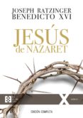 JESUS DE NAZARET (EDICION COMPLETA) de RATZINGER, JOSEPH BENEDICTO XVI 