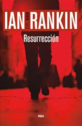 RESURRECCION (SERIE JOHN REBUS 13) de RANKIN, IAN 
