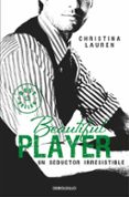 BEAUTIFUL PLAYER: UN SEDUCTOR IRRESISTIBLE de LAUREN, CHRISTINA 