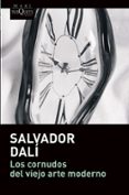 LOS CORNUDOS DEL VIEJO ARTE MODERNO di DALI, SALVADOR 