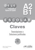 PREPARACION AL DELE ESCOLAR (NIVEL A2/B1): CLAVES (INCLUYE 2 CDS) de GARCIA-VIO SANCHEZ, MONICA  JUSTO MUOZ, PILAR 
