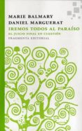 IREMOS TODOS AL PARAISO di BALMARY , MARIE MARGUERAT, DANIEL 