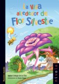 LA VIDA ALREDEDOR DE FLOR SILVESTRE de ORTEGA DE LA CRUZ, RAFAEL 