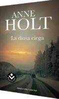 LA DIOSA CIEGA de HOLT, ANNE 