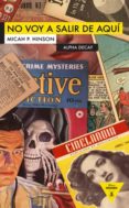 NO VOY A SALIR DE AQUI (2 ED.) di HINSON, MICAH P. 