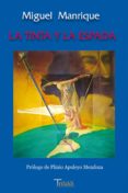 LA TINTA Y LA ESPADA (PROLOGO: PLINIO APULEYO MENDOZA) di MANRIQUE, MIGUEL 