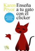 ENSEA A TU GATO CON EL CLICKER di PRYOR, KAREN 
