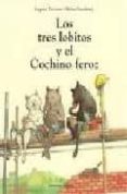 LOS TRES LOBITOS Y EL COCHINO FEROZ de OXENBURY, HELEN 