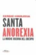 SANTA ANOREXIA di HINOJOSA, SERGIO 