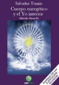 CUERPO ENERGETICO Y EL YO INTERIOR: METODO SHEM-KI di TOMAS PICAOL, SALVADOR 