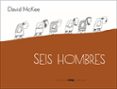 SEIS HOMBRES de MCKEE, DAVID 