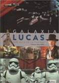GALAXIA LUCAS: MAS ALLA DE LA FUERZA de MILLAN, FRANCISCO JAVIER 