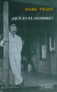 QUE ES EL HOMBRE? de TWAIN, MARK 