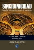 SINCRONICIDAD: PEQUEAS COINCIDENCIAS QUE SON DE GRAN AYUDA di THURSTON, MARK 