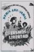 QUEREMOS LIBERTAD: UNA VIDA EN LOS PANTERAS NEGRAS di ABU-JAMAL, MUMIA 