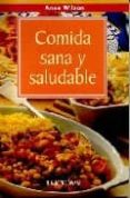 COMIDA SANA Y SALUDABLE de WILSON, ANNE 