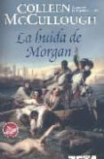 LA HUIDA DE MORGAN de MCCULLOUGH, COLLEEN 